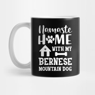 Bernese Mountain Dog - Namaste home with my bernese mountain dog Mug